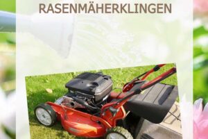 Rasenmäherklingen richtig schärfen